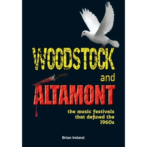 Woodstock and Altamont: The music festivals that defined the 1960s - Paperback (ONLINE ORDER ONLY)