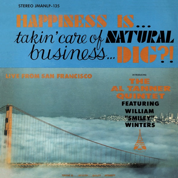 AL TANNER QUINTET - Happiness Is... Takin' Care Of Natural Business... Dig? [CD] (ONLINE ORDER ONLY)