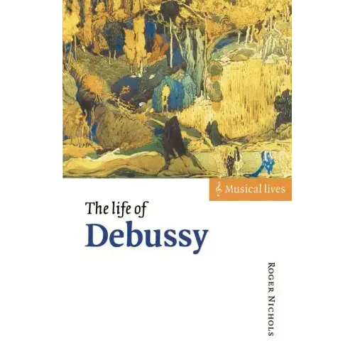 The Life of Debussy - Paperback (ONLINE ORDER ONLY)