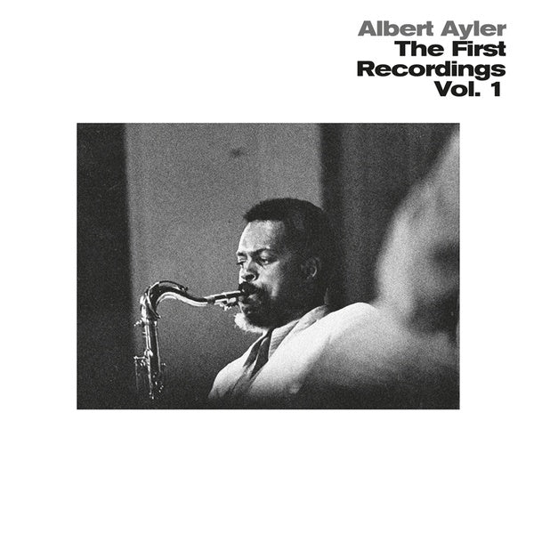 Albert Ayler - The First Recordings Vol. 1 [Vinyl] (ONLINE ORDER ONLY)