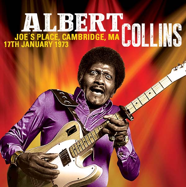 Albert Collins - Joe's Place, Cambridge, MA 17th January 1973 [CD] (ONLINE ORDER ONLY)