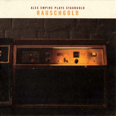 ALEC EMPIRE - Rauschgold: Alec Empire Plays Staubgold [CD] (ONLINE ORDER ONLY)