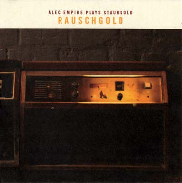 Rauschgold: Alec Empire Plays Staubgold [CD]