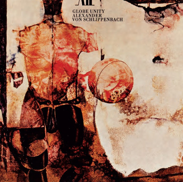 ALEXANDER VON SCHLIPPENBACH - Globe Unity [Vinyl] (ONLINE ORDER ONLY)