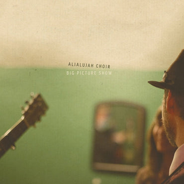 Alialujah Choir - Big Picture Show [Vinyl] (ONLINE ORDER ONLY)