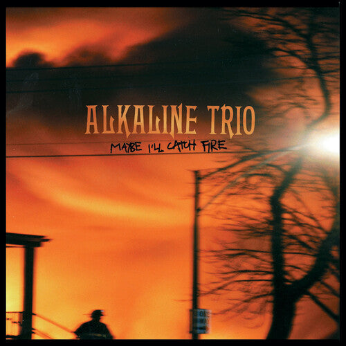 Alkaline Trio - Maybe I'll Catch Fire [Vinyl] (ONLINE ORDER ONLY)