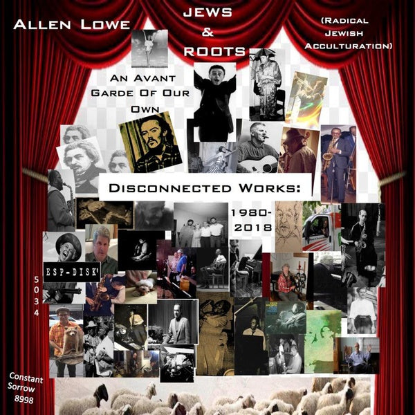 ALLEN LOWE - An Avant Garde of Our Own: Disconnected Works 1980-2018 [CD] (ONLINE ORDER ONLY)