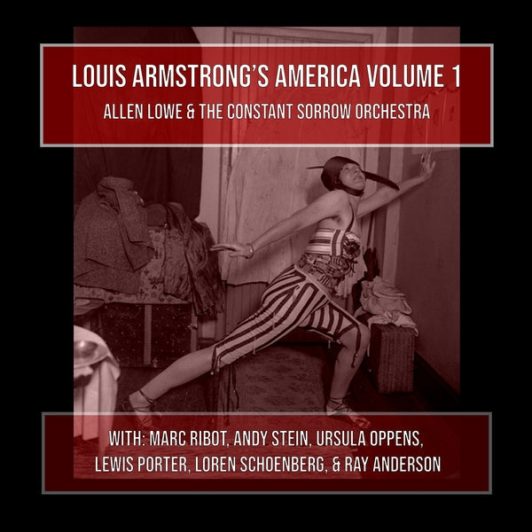 ALLEN LOWE AND THE CONSTANT SORROW ORCHESTRA - Louis Armstrong's America Volume 1 [CD] (ONLINE ORDER ONLY)
