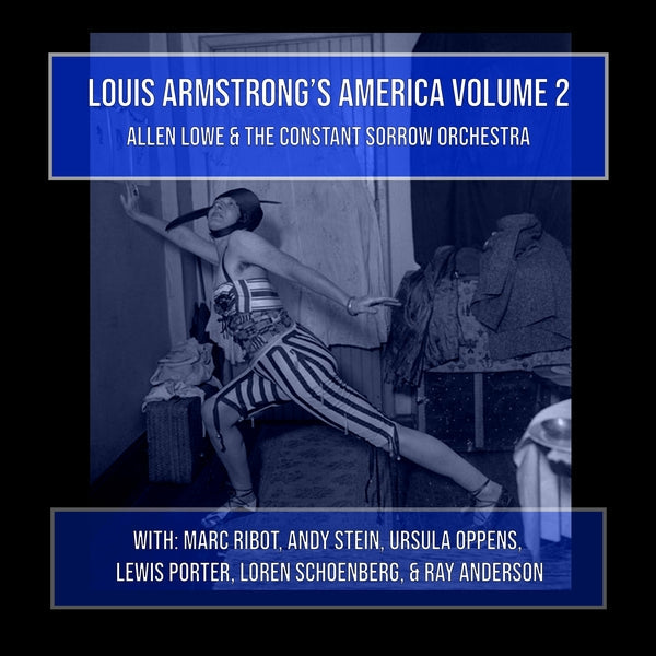 ALLEN LOWE AND THE CONSTANT SORROW ORCHESTRA - Louis Armstrong's America Volume 2 [CD] (ONLINE ORDER ONLY)