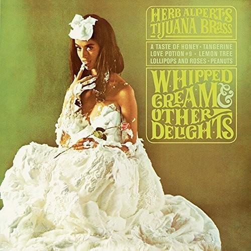 Herb Alpert's Tijuana Brass - ALPERT,HERB - WHIPPED CREAM & OTHER DELIGHTS Vinyl LP [Vinyl]