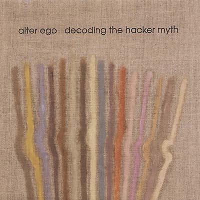 Decoding the Hacker Myth [CD]