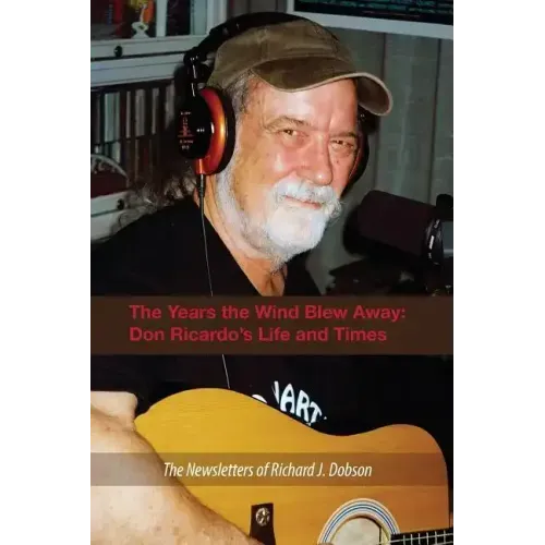 The Years the Wind Blew Away: Don Ricardo's Life and Times - Paperback (ONLINE ORDER ONLY)