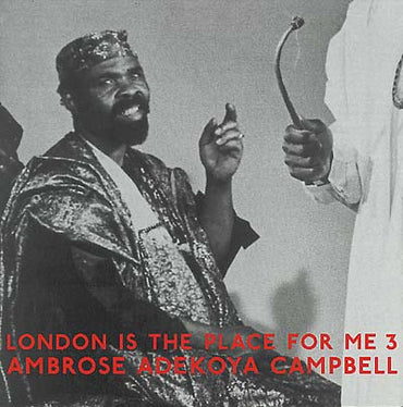 AMBROSE ADEKOYA CAMPBELL - London Is The Place For Me 3 [Vinyl] (ONLINE ORDER ONLY)