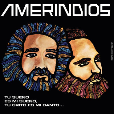 AMERINDIOS - Tu Sueno Es Mi Sueno, Tu Grito Es Mi Canto [Vinyl] (ONLINE ORDER ONLY)