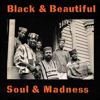 Black & Beautiful, Soul & Madness [CD]