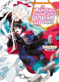 An Archdemon’s Dilemma: How to Love Your Elf Bride: Vol 6 Light Novel (Online Order Only)