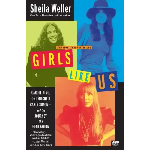 Girls Like Us: Carole King, Joni Mitchell, Carly Simon--And the Journey of a Generation - Paperback (ONLINE ORDER ONLY)