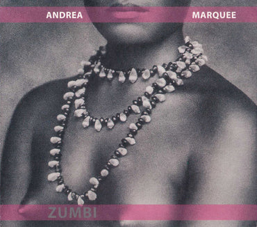 ANDREA MARQUEE - Zumbi [CD] (ONLINE ORDER ONLY)