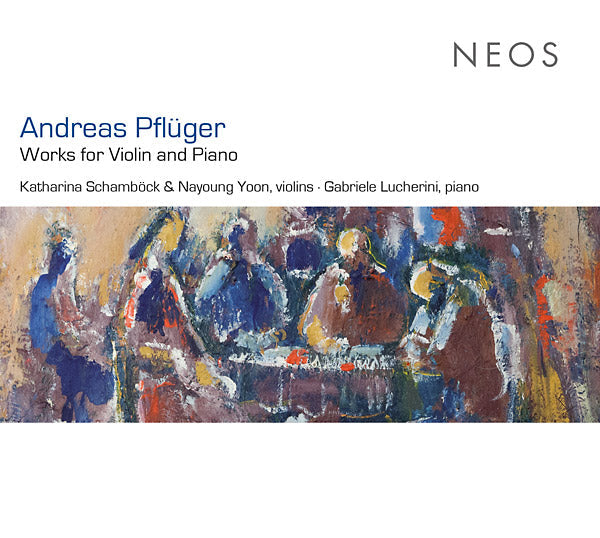 ANDREAS PFLUGER - Works for Violin and Piano [CD] (ONLINE ORDER ONLY)