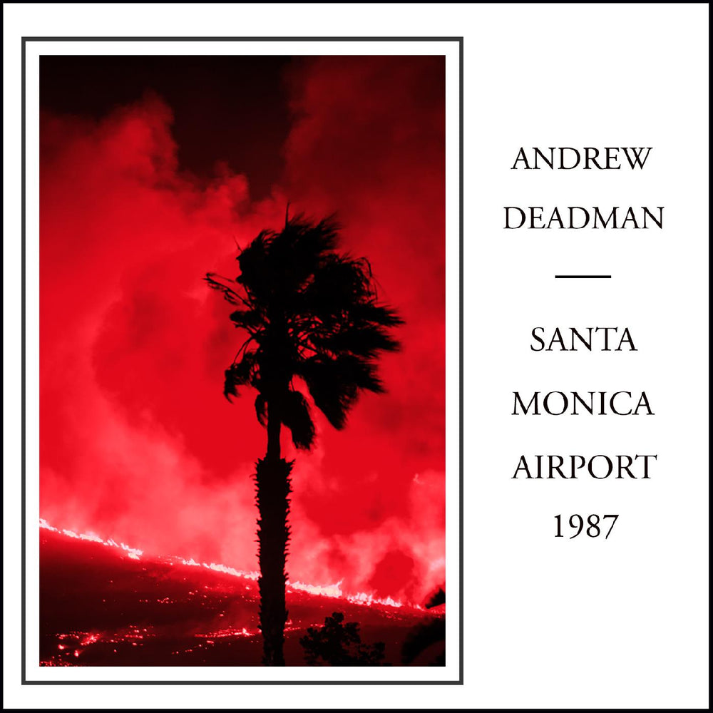 Andrew Deadman - Santa Monica Airport 1987 [CD] (ONLINE ORDER ONLY)