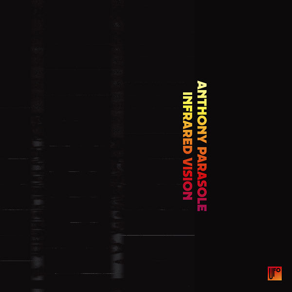ANTHONY PARASOLE - Infrared Vision [Vinyl] (ONLINE ORDER ONLY)