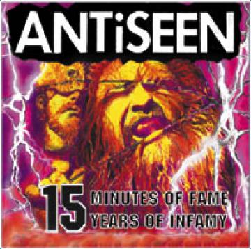 Antiseen - 15 Minutes Of Fame, 15 Years of Infamy [CD] (ONLINE ORDER ONLY)