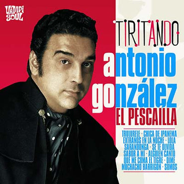 ANTONIO GONZALEZ 'EL PESCAILLA' - Tiritando [CD] (ONLINE ORDER ONLY)