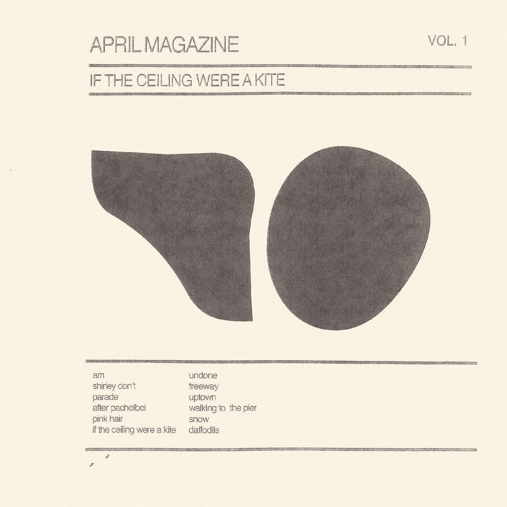 April Magazine - If The Ceiling Were A Kite: Vol. 1 [Vinyl] (ONLINE ORDER ONLY)
