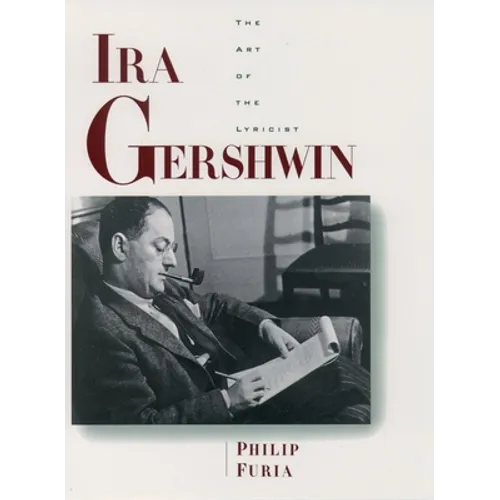 Ira Gershwin: The Art of the Lyricist - Paperback (ONLINE ORDER ONLY)