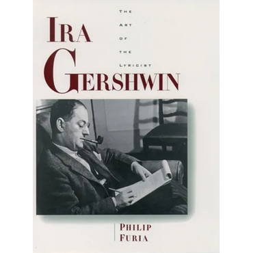 Ira Gershwin: The Art of the Lyricist - Paperback (ONLINE ORDER ONLY)