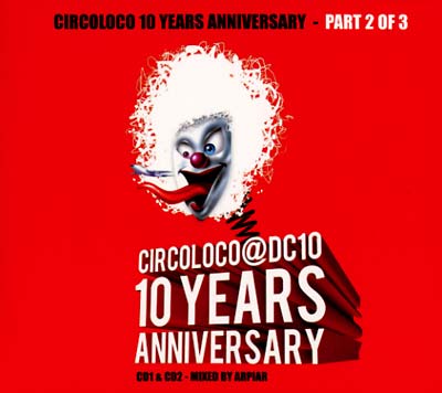 Circoloco 10 Years Anniversary - Part 2 of 3 [CD]