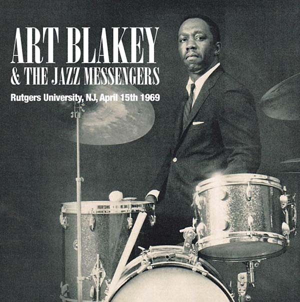 Art Blakey And The Jazz Messengers - Rutgers University, NJ, April 15th 1969 [CD] (ONLINE ORDER ONLY)