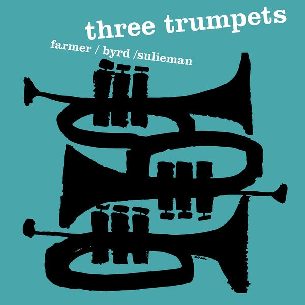 ART FARMER/DONALD BYRD/IDREES SULIEMAN - Three Trumpets [Vinyl] (ONLINE ORDER ONLY)