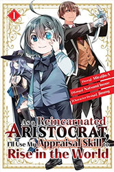 As A Reincarnated Aristocrat, I'll Use My Appraisal Skill to Rise in the World Vol 1 (Online Order Only)