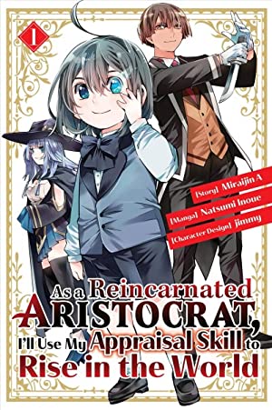 As A Reincarnated Aristocrat, I'll Use My Appraisal Skill to Rise in the World Vol 1 (Online Order Only)