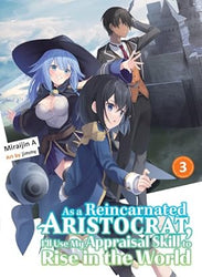 As a Reincarnated Aristocrat I'll Use My Appraisal Skill to Rise in the World Vol 3 Light Novel (Online Order Only)