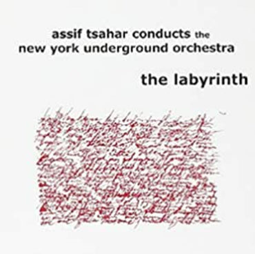 Assif conducts the NY Underground Orchestr Tsahar - The Labyrinth [CD] (ONLINE ORDER ONLY)