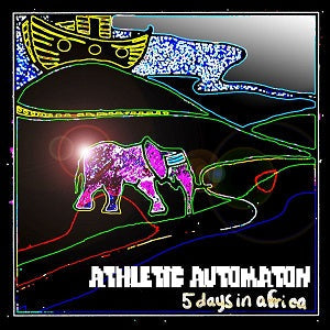Athletic Automaton - 5 Days In Africa: Extended [CD] (ONLINE ORDER ONLY)