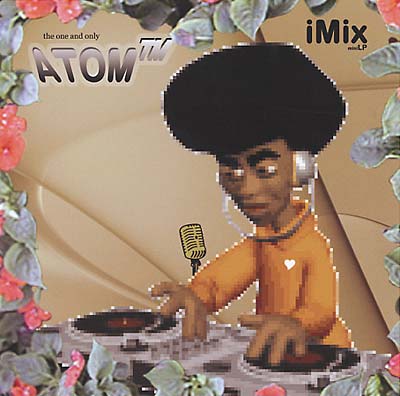 ATOM TM - iMIX miniLP [CD] (ONLINE ORDER ONLY)