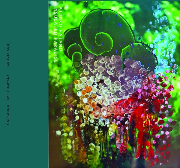 ATSUKO HATANO - Insulated Paradise [Cassette] (ONLINE ORDER ONLY)