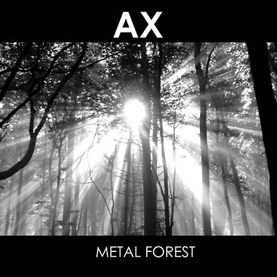 AX - Metal Forest [CD] (ONLINE ORDER ONLY)