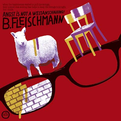 B. FLEISCHMANN - Angst Is Not A Weltanschauung! [CD] (ONLINE ORDER ONLY)