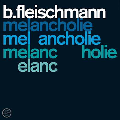 B. FLEISCHMANN - Melancholie/Sendestraße [CD] (ONLINE ORDER ONLY)