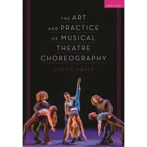 The Art and Practice of Musical Theatre Choreography - Hardcover (ONLINE ORDER ONLY)