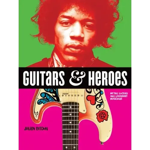 Guitars and Heroes: Mythic Guitars and Legendary Musicians - Paperback (ONLINE ORDER ONLY)