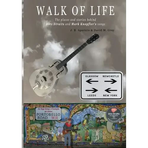 Walk Of Life: A walk through the places that inspired the songs and marked the history of Dire Straits and Mark Knopfler - Paperback (ONLINE ORDER ONLY)