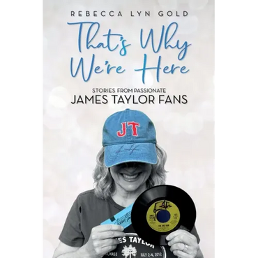 That's Why We're Here: Stories From Passionate James Taylor Fans - Paperback (ONLINE ORDER ONLY)