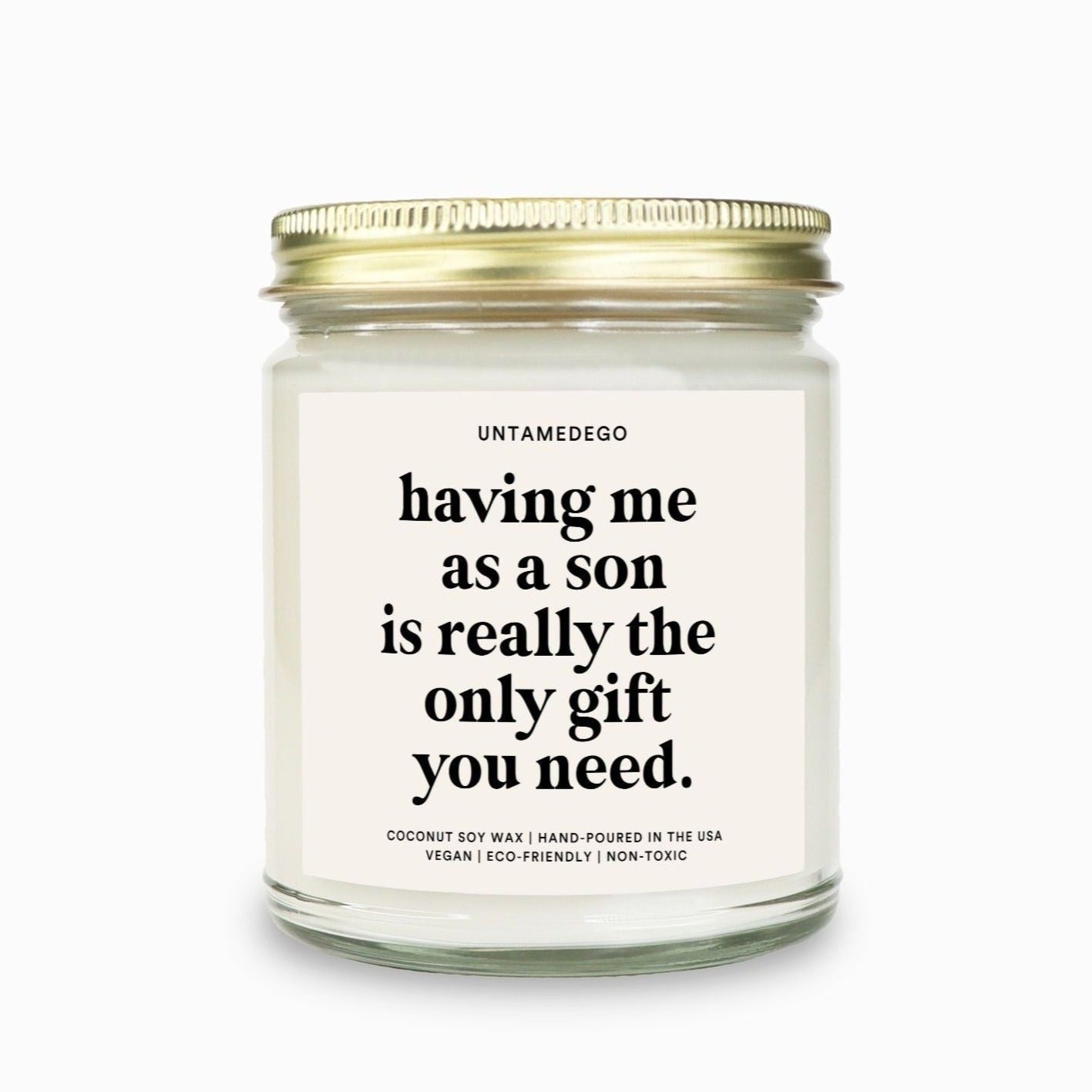 Having Me As A Son Is Really The Only Gift You Need Candle (ONLINE ORDER ONLY)