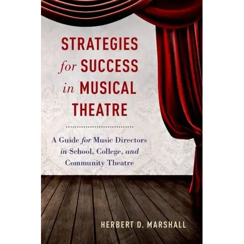 Strategies for Success in Musical Theatre: A Guide for Music Directors in School, College, and Community Theatre - Paperback (ONLINE ORDER ONLY)