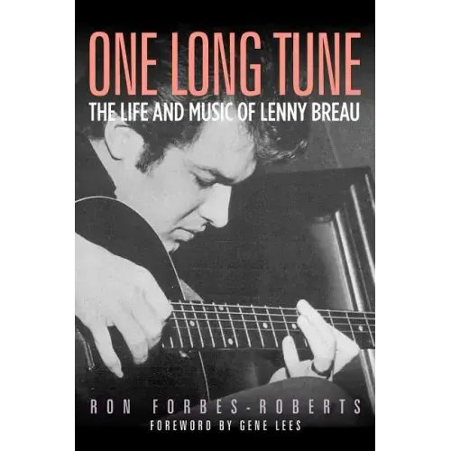 One Long Tune: The Life and Music of Lenny Breau - Paperback (ONLINE ORDER ONLY)